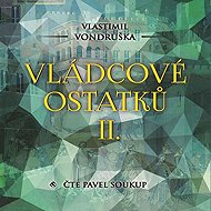 Vládcové ostatků II. - Vlastimil Vondruška