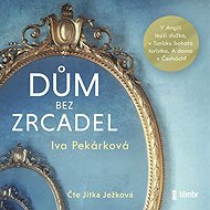 House without mirrors - Iva Pekárková