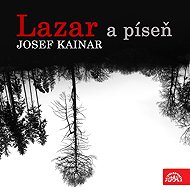 Lazar a píseň - Josef Kainar
