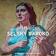 Peasant Baroque - Jiří Hájíček