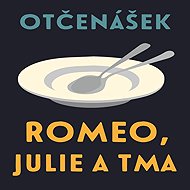 Romeo, Julie a tma - Jan Otčenášek