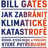 How to prevent climate catastrophe - Bill Gates