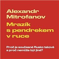 Mrazík s pendrekem v ruce - Alexandr Mitrofanov
