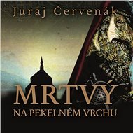 Mrtvý na Pekelném vrchu - Juraj Červenák