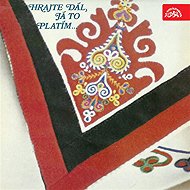 Hrajte dál - já to platím - Moravian Folklore