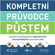 Kompletní průvodce půstem - Jason Fung  Jimmy Moore