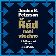 Řád není všechno - Jordan B. Peterson
