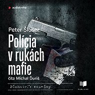 Police in the hands of the mafia - Peter Šloser