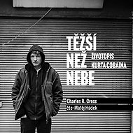 Heavier than Heaven: the biography of Kurt Cobain - Charles R. Cross