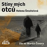 Shadows of my fathers - Helena Šmahelová