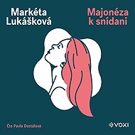 Mayonnaise for breakfast - Markéta Lukášková