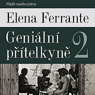 Geniální přítelkyně II. - Elena Ferrante