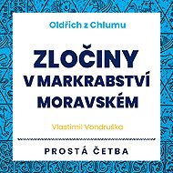 Oldřich of Chlum - Crimes in the Moravian Kingdom - Vlastimil Vondruška