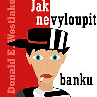 Jak nevyloupit banku - Donald E. Westlake