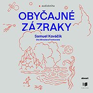 Ordinary miracles - Samuel Kováčik