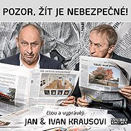 Careful, it's dangerous to live! - Ivan Kraus  Jan Kraus