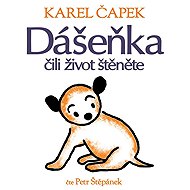 Dášeňka čili život štěněte - Karel Čapek
