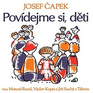 Povídejme si, děti - Josef Čapek