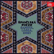 Španělská poezie Samota, láska, smrt - Antonio Machado  Rafael Morales  José Hierro  Frederico Garcia Lorca  Vicente Aleixandre  Dámaso Alonso  Lope Felix de Vega Carpio  Pedro Calderon de la Barca  Lidová  Anonymous