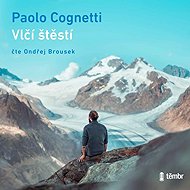 Wolf happiness - Paolo Cognetti