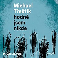 I've been nowhere much - Michal Třeštík