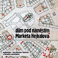 Dům pod náměstím - Markéta Hejkalová