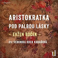 Aristokratka pod palbou lásky - Evžen Boček