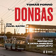 Donbas: report from the Ukrainian conflict - Tomáš Forró