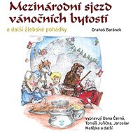 Mezinárodní sjezd vánočních bytostí a další žlebské pohádky - Josef Drahoš Baránek