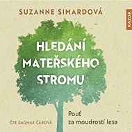 Hledání mateřského stromu - Suzanne Simard