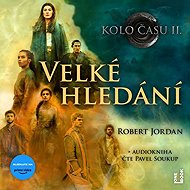 Kolo času II.: Velké hledání - Robert Jordan