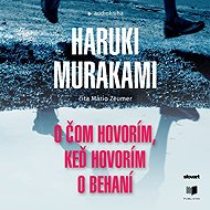 O čom hovorím, keď hovorím o behaní - Haruki Murakami