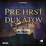 Pre hrsť dukátov - Juraj Červenák  Juraj Červenák