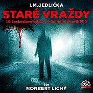 Staré vraždy (10 československých kriminálních příběhů) - I.M. Jedlička