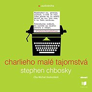 Charlieho malé tajomstvá - Stephen Chbosky