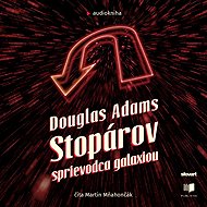 Stopárov sprievodca galaxiou - Douglas Adams