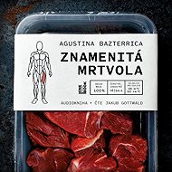 Znamenitá mrtvola - Agustina Bazterrica