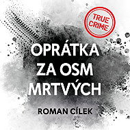 Oprátka za osm mrtvých - Roman Cílek