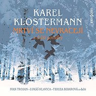 The Dead Don't Come Back and other short stories - Karel Klostermann