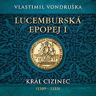 Lucemburská epopej I. - Vlastimil Vondruška