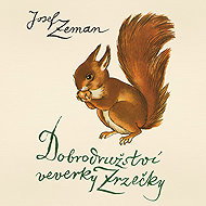 Dobrodružství veverky Zrzečky - Josef Zeman