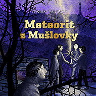 Meteorit z Mušlovky - Veronika Valentová