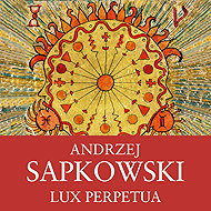Lux Perpetua - Andrzej Sapkowski