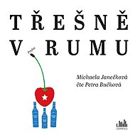 Třešně v rumu - Michaela Janečková