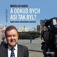 Miroslav Karas: A odkud bych asi tak byl - Miroslav Karas