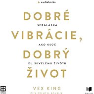 Dobré vibrácie, dobrý život - Vex King