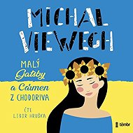 Little Gatsby and Carmen of Khodorivo - Michal Viewegh
