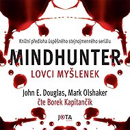 Mindhunter: Mindhunters - Mark Olshaker  John E. Douglas