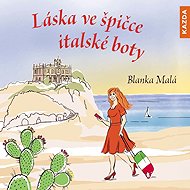 Love in the toe of an Italian shoe - Blanka Malá