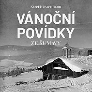 Vánoční povídky ze Šumavy - Karel Klostermann